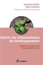 Guérir Les Traumatismes Du Développement ; Restaurer L'Image De Soi Et La Relation À L'Autre - Preview