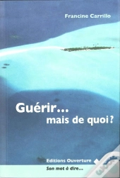 Guérir... Mais De Quoi ?