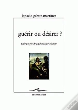 Capa do artigo Guérir Ou Désirer ? : Petits Propos De Psychanalyse Vivante
