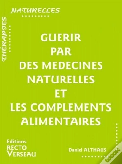 Capa do artigo Guerir Par Des Medecines Naturelles Et Les Complements Alimentaires