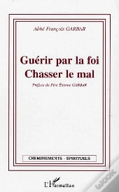 Guerir Par La Foi, Chasser Le Mal