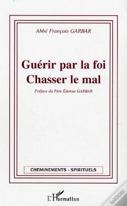 Capa do artigo Guerir Par La Foi, Chasser Le Mal