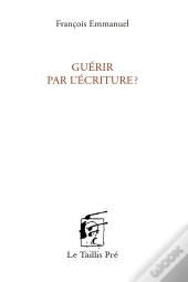 Guerir Par L'Ecriture?