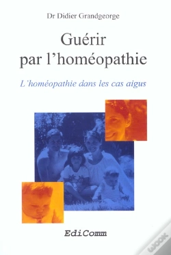 Capa do artigo Guerir Par L'Homeopathie -L'Homeopathie Dans Les Cas Aigus