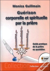 Guerison Corporelle Et Spirituelle Par La Priere