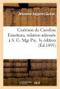Guerison De Caroline Esserteau, Relation Adressee A S. G. Mgr Pie. 3e Edition - Suivie D'Un Suppleme - Preview