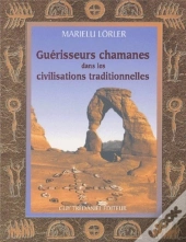 Guerisseurs Chamanes Dans Les Civilisations Traditionnelles