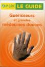 Guerisseurs Et Grandes Medecines Douces - Preview
