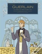 Guerlain, Le Prince Des Parfums - Tome 01