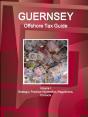 Guernsey Offshore Tax Guide Volume 1 Strategic, Practical Information, Regulations, Contacts - Preview