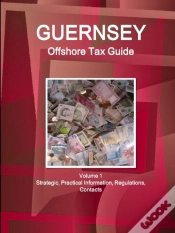 Capa do artigo Guernsey Offshore Tax Guide Volume 1 Strategic, Practical Information, Regulations, Contacts