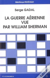 Guerre Aerienne Vue Par William Sherman (La)