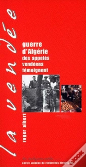 Guerre D'Algérie : Des Appelés Vendéens Témoignent