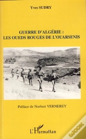 Guerre D'Algérie ; Les Oueds Rouges De L'Ouarsenis