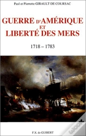 Guerre D'Amérique Et Liberté Des Mers, 1718-1783