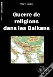 Guerre De Religions Dans Les Balkans