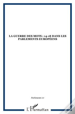 Capa do artigo Guerre Des Mots 14-18 ; Dans Les Parlements Européens