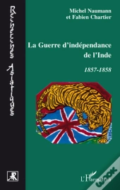 Guerre D'Indépendance De L'Inde 1857-1858
