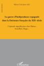 Guerre D'Indépendance Espagnole Dans La Littérature Française Du Xixe Siècle ; L'Épisode Napoléonien Chez Balzac, Stendhal, Hugo... - Preview