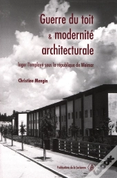 Guerre Du Toit Et Modernité Architecturale ; Loger L'Employé Sous La République De Weimar