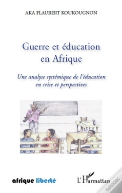 Capa do artigo Guerre Et Éducation En Afrique ; Une Analyse Systémique De L'Éducation En Crise Et Perspectives