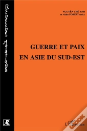 Guerre Et Paix En Asie Du Sud-Est