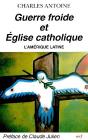 Guerre Froide Et Eglise Catholique ; L'Amérique Latine - Preview