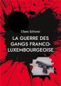 Guerre Gangs Franco Luxembourgeoise - Preview