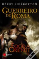Guerreiro de Roma - Fogo a Oriente