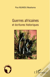 Guerres Africaines Et Écritures Historiques