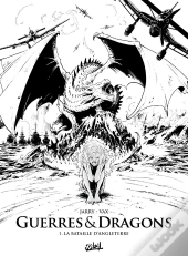 Guerres Et Dragons Tome 1 : La Bataille D'Angleterre