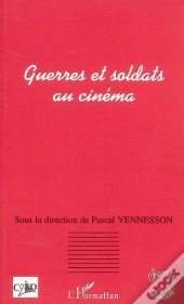 Guerres Et Soldats Au Cinéma