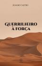 Guerrilheiro à Força - Preview