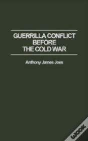 Capa do artigo Guerrilla Conflict Before The Cold War