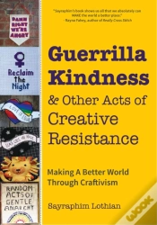 Capa do artigo Guerrilla Kindness And Other Acts Of Creative Resistance