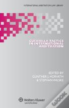 Guerrilla Tactics In International Arbitration