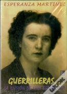 Guerrilleras, La Ilusion De Una Esperanza 