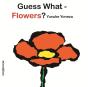 Guess What? Flowers - Preview