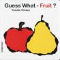Guess What- Fruit? - Preview