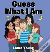 Guess What I Am