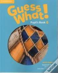 Guess What! Level 6 Pupil'S Book British English