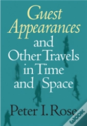 Guest Appearances And Other Travels In Time And Space