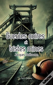 Capa do artigo Gueules Noires Et Tristes Mines