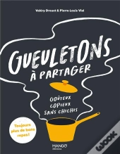 Gueuletons À Partager : Goûteux, Copieux, Sans Chichis
