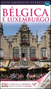 Guia American Express - Bélgica e Luxemburgo