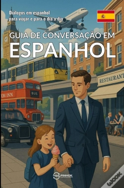 Capa do artigo Guia De Conversação Em Espanhol : Dialogos Em Espanhol Para Viajar E Para O Dia A Dia