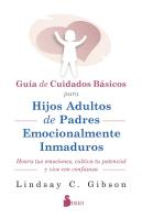 Guia De Cuidados Basicos Para Hijos Adultos De Padres Emocio