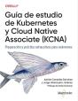Guia De Estudio De Kubernetes Y Cloud Native Associate (Kcna) - Preview