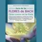 Guía De Las Flores De Bach. Cómo Curarse Con Las Flores - Preview