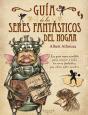 Guía De Los Seres Fantásticos Del Hogar - Preview